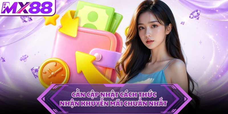 Cần cập nhật cách thức nhận khuyến mãi chuẩn nhất