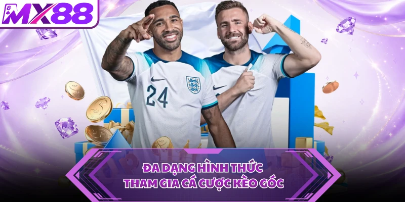 Đa dạng hình thức tham gia cá cược kèo góc