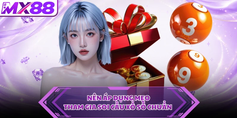 Nên áp dụng mẹo tham gia soi cầu xổ số chuẩn